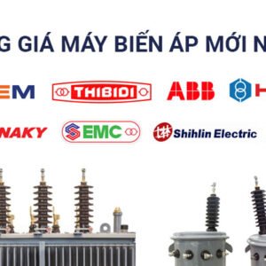 BẢNG GIÁ ĐẠI LÝ MÁY BIẾN ÁP [CẬP NHẬT MỚI NHẤT - CK CAO]