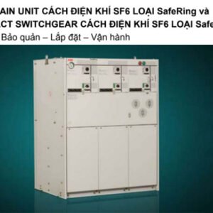 Hướng Dẫn Bảo Quản - Lắp Đặt - Vận Hành Tủ RMU ABB