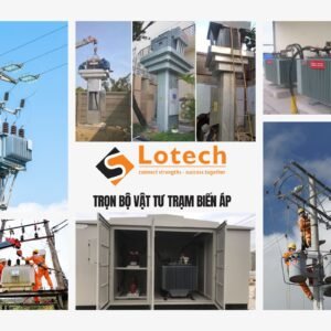 Trạm Biến Áp Theo Công Suất - Báo Giá Trọn Bộ Vật Tư Trạm