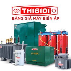 Bảng Giá Máy Biến Áp THIBIDI Mới Nhất - CK Cao