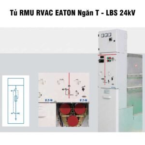 Tủ RMU RVAC EATON Ngăn T - LBS 24kV Kết Hợp Chì Ống